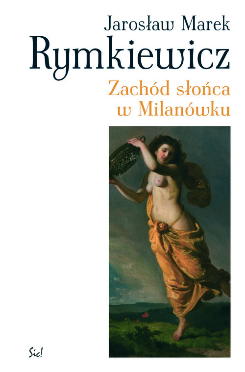 okładka Zachód słońca w Milanówku książka | Jarosław Marek Rymkiewicz