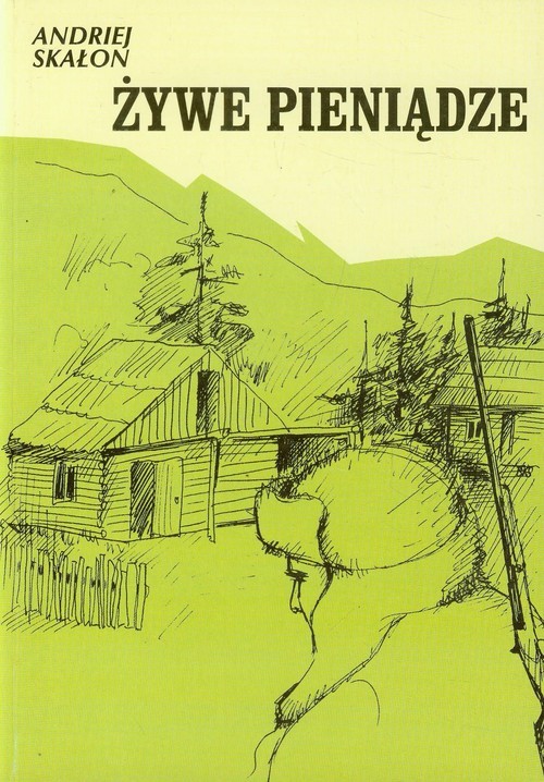 okładka Żywe pieniądze książka | Anriej Skałon
