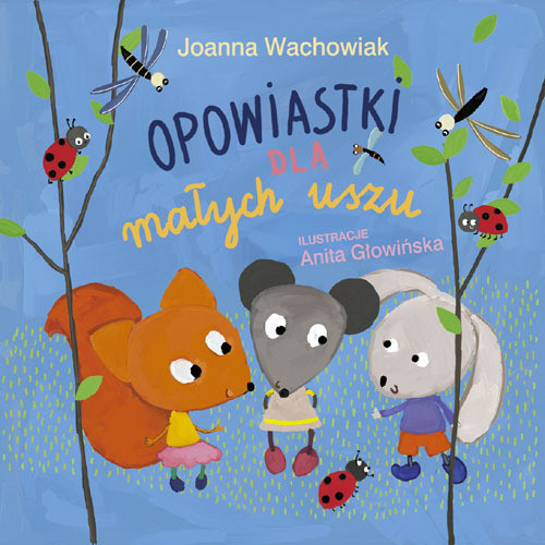 okładka Opowiastki dla małych uszu książka | Joanna Wachowiak