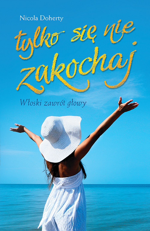 okładka Tylko się nie zakochaj książka | Nicola Doherty