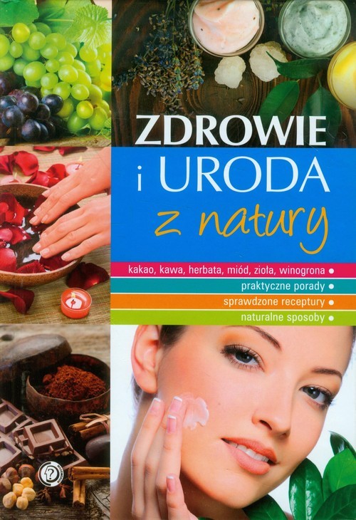 okładka Zdrowie i uroda z natury książka | Szydłowska Marta