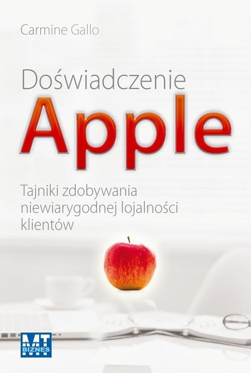 okładka Doświadczenie Apple Tajniki zdobywania niewiarygodnej lojalności klientów książka | Carmine Gallo