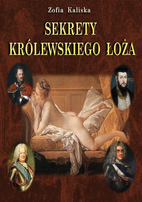 okładka Sekrety królewskiego łoża książka | Zofia Kaliska