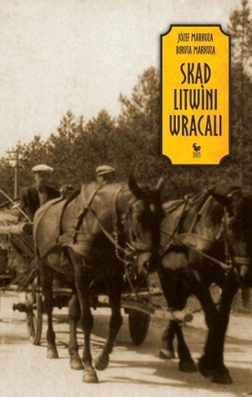 okładka Skąd Litwini wracali książka | Józef Markuza, Biruta Markuza