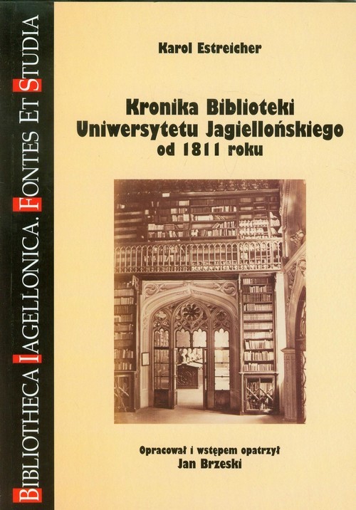okładka Kronika Biblioteki Uniwersytetu Jagiellońskiego od 1811 roku książka | Karol Estreicher