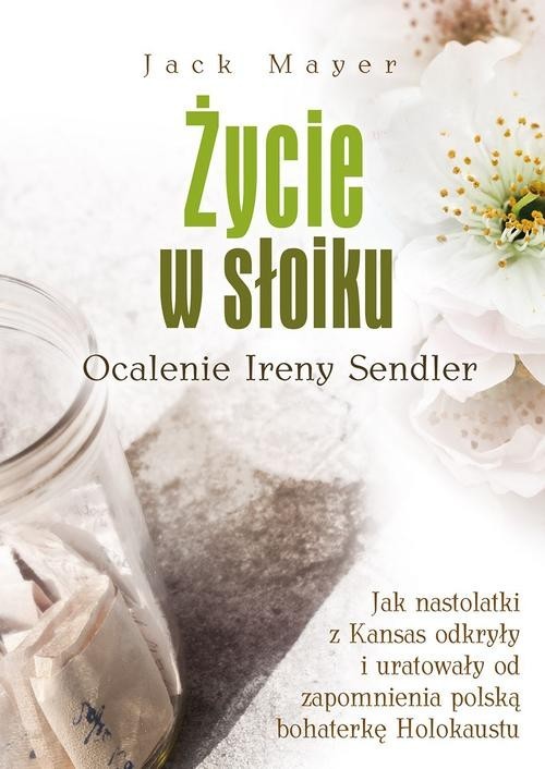 okładka Życie w słoiku Ocalenie Ireny Sendler książka | Mayer Jack