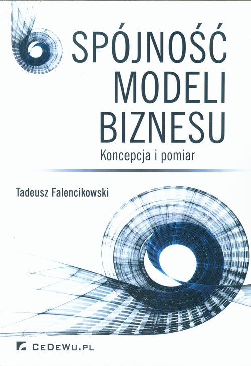okładka Spójność modeli biznesu Koncepcja i pomiar książka | Tadeusz Falencikowski