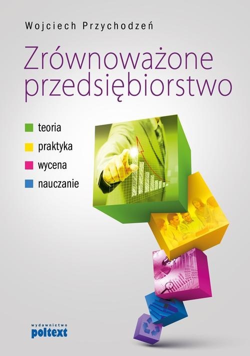 okładka Zrównoważone przedsiębiorstwo Teoria, praktyka, wycena, nauczanie książka | Przychodzeń Wojciech
