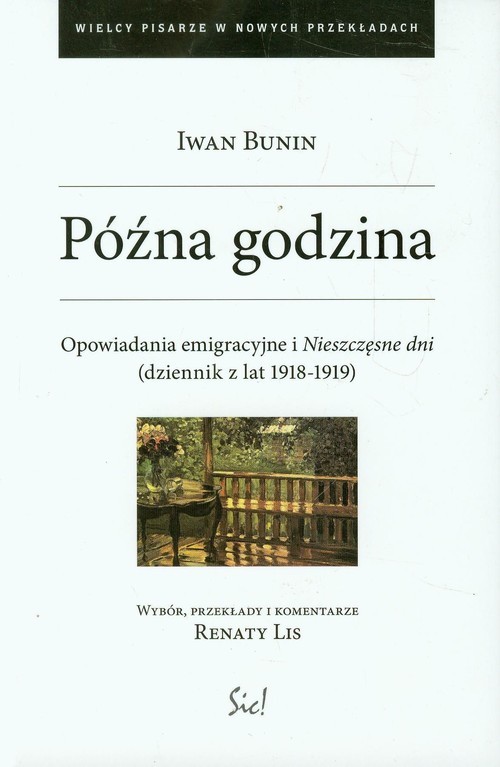 okładka Późna godzina Opowiadania emigracyjne i Nieszczęsne dni (dziennik z lat 1918-1919) książka | Iwan Bunin