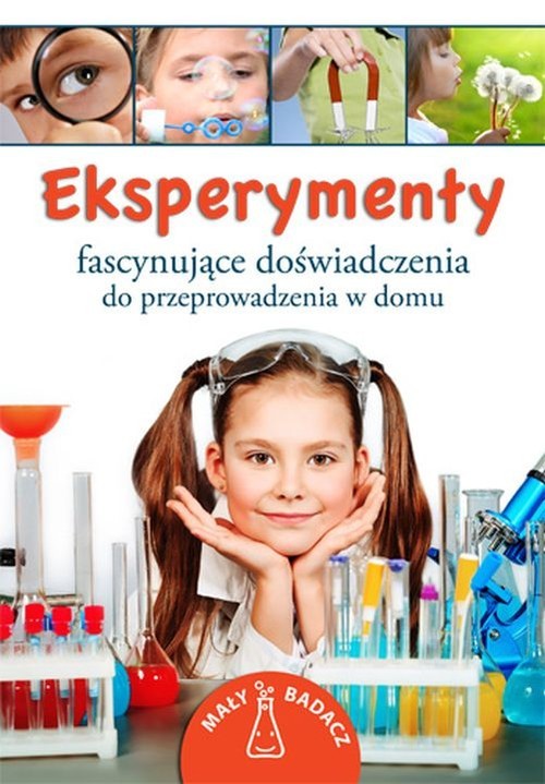 okładka Eksperymenty Fascynujące doświadczenia do przeprowadzenia w domu książka