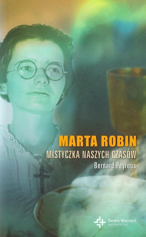 okładka Marta Robin mistyczka naszych czasów książka | Peyrous Bernard