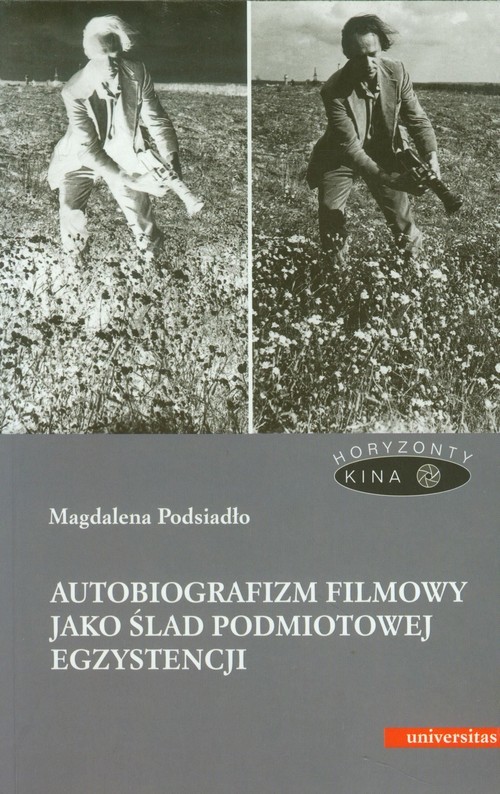 okładka Autobiografizm filmowy jako ślad podmiotowej egzystencji książka | Podsiadło Magdalena