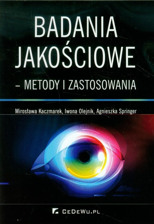 okładka Badania jakościowe metody i zastosowania książka | Mirosława Kaczmarek, Iwona Olejnik, Agnieszka Springer