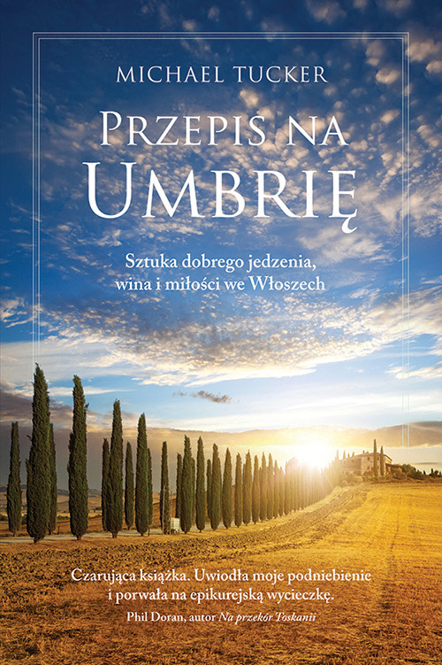 okładka Przepis na Umbrię Sztuka dobrego jedzenia, wina i miłości we Włoszech książka | Tucker Michael