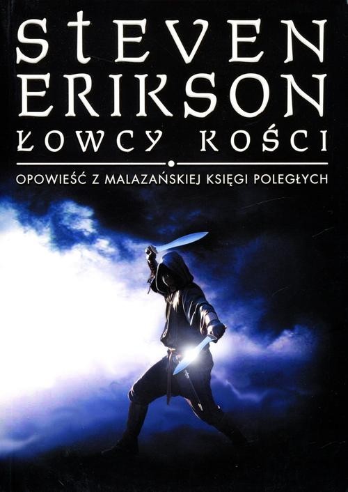 okładka Łowcy Kości Opowieść z Malazańskiej Księgi Poległych książka | Steven Erikson