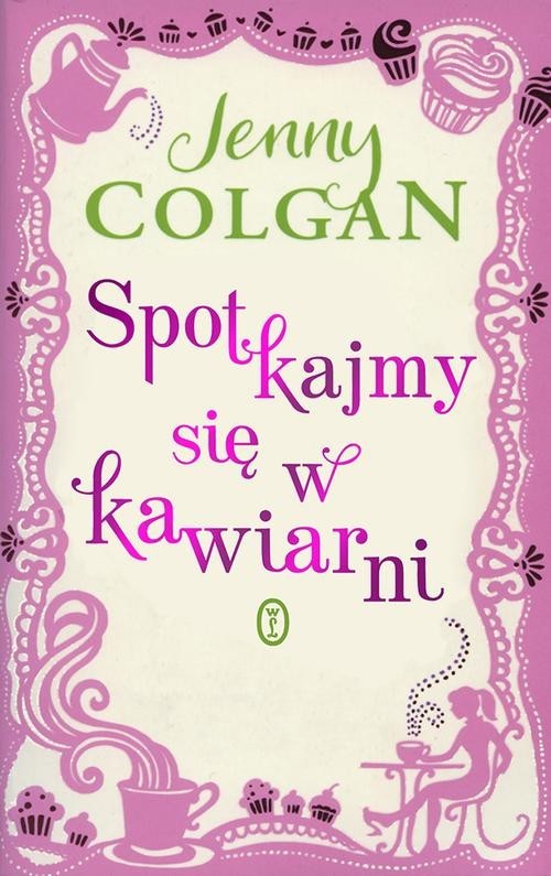 okładka Spotkajmy się w kawiarni książka | Jenny Colgan
