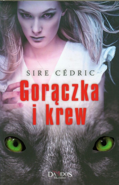 okładka Gorączka i krew książka | Cédric Sire