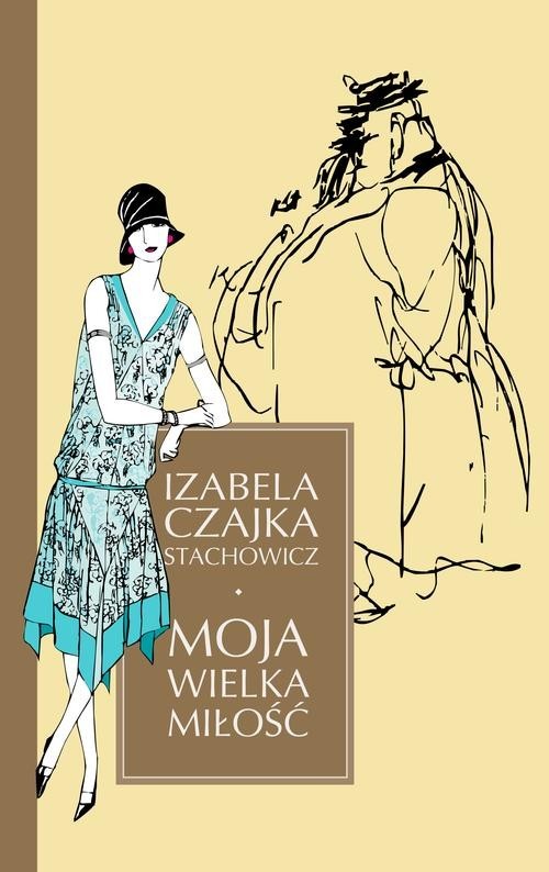 okładka Moja wielka miłość książka | Izabela Czajka-Stachowicz