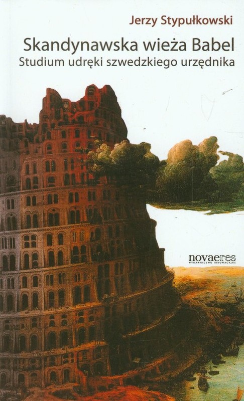 okładka Skandynawska wieża Babel Studium udręki szwedzkiego urzędnika książka | Stypułkowski Jerzy