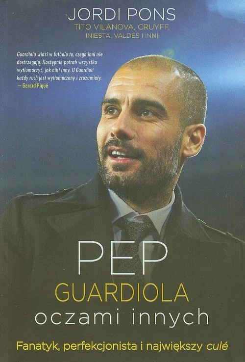 okładka Pep Guardiola oczami innych Fanatyk, perfekcjonista i największy cule książka | Jordi Pons