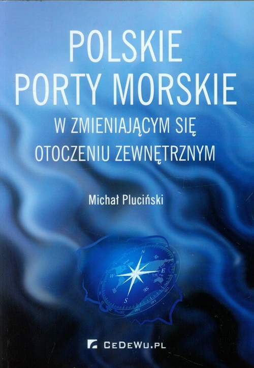 okładka Polskie porty morskie w zmieniającym się otoczeniu zewnętrznym książka | Pluciński Michał