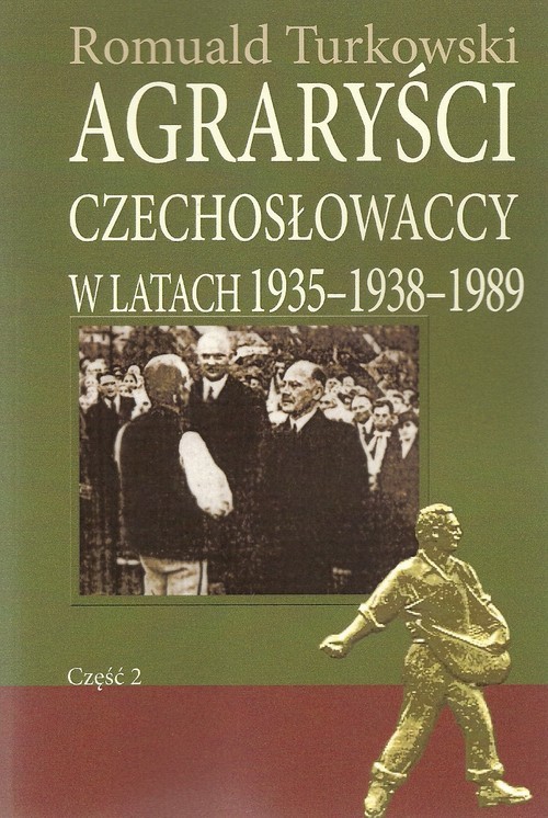 okładka Agraryści Czechosłowaccy w latach 1935-1938-1989 Część 2 książka | Turkowski Romuald
