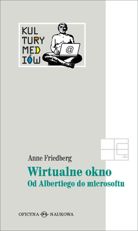 okładka Wirtualne okno Od Albertiego do Microsoftu książka | Anne Friedberg