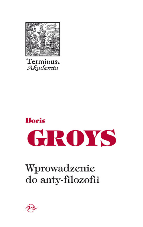 okładka Wprowadzenie do anty-filozofii książka | Groys Boris