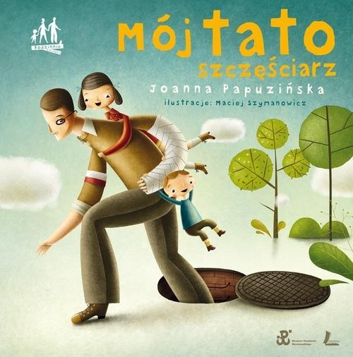 okładka Mój tato szczęściarz książka | Joanna Papuzińska