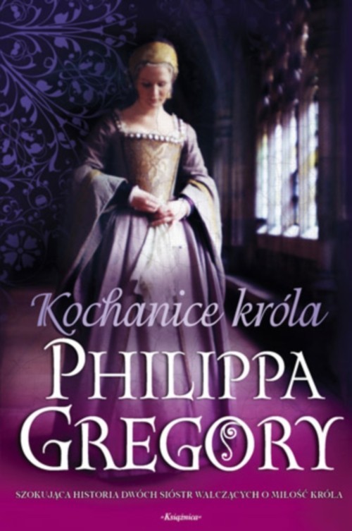 okładka Kochanice króla książka | Philippa Gregory