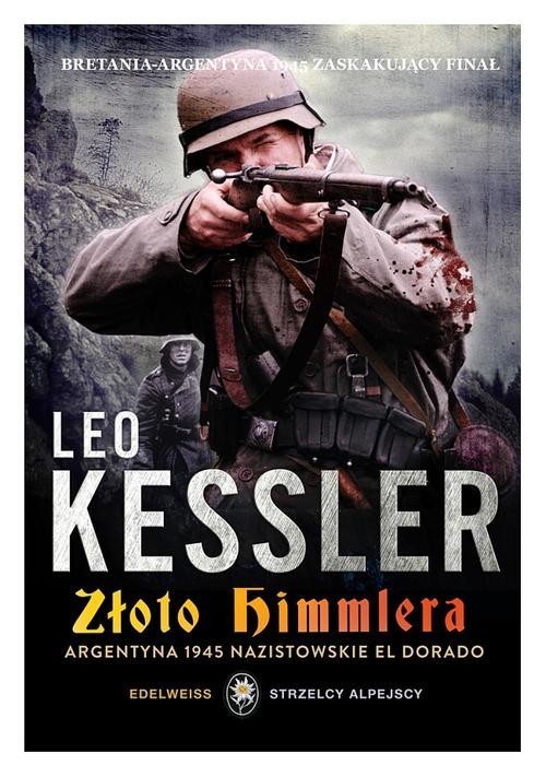 okładka Złoto Himmlera Edelweiss Strzelcy Alpejscy 4 książka | Kessler Leo