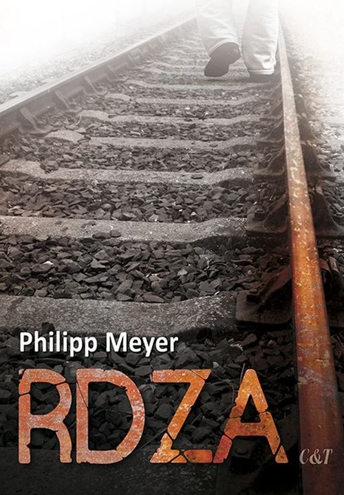 okładka Rdza książka | Philipp Meyer