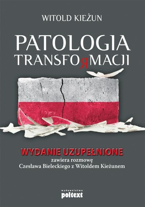 okładka Patologia transformacji Wydanie uzupełnione. Zawiera rozmowę Czesława Bieleckiego z Witoldem Kieżunem książka | Witold Kieżun