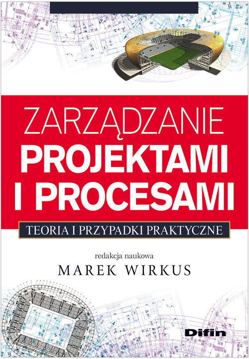 okładka Zarządzanie projektami i procesami Teoria i przypadki praktyczne książka