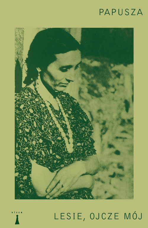 okładka Lesie, ojcze mój książka | Papusza