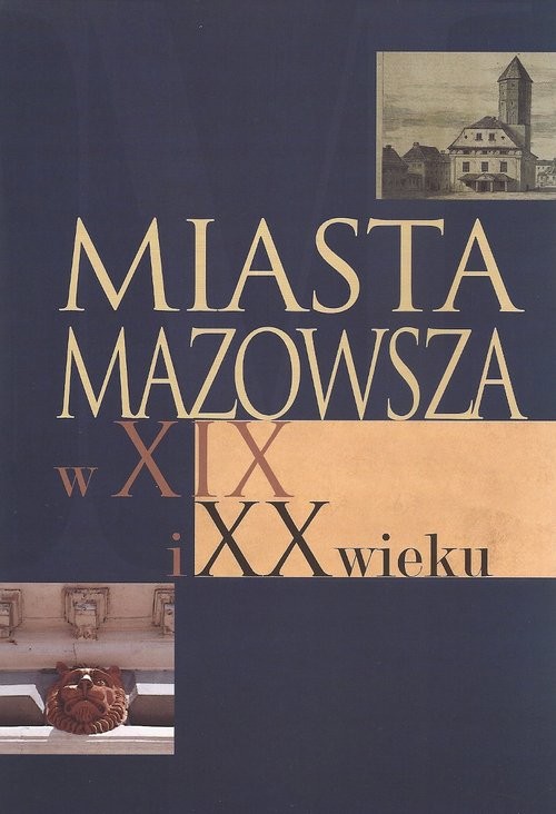 okładka Miasta Mazowsza w XIX i XX wieku książka