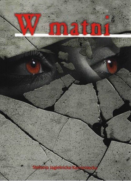 okładka W matni książka | Jagielnicka-Kamieniecka Stefania