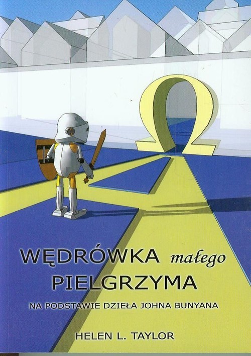 okładka Wędrówka małego pielgrzyma na podstawie dzieła Johna Bunyana książka | Helen L. Taylor