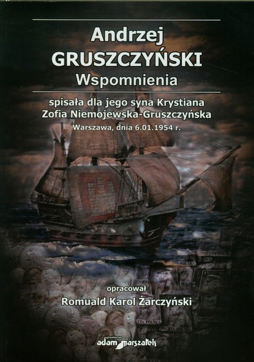 okładka Andrzej Gruszczyński Wspomnienia Spisała dla jego syna Krystiana Zofia Niemojewska-Gruszczyńska. Warszawa, dnia 6.01.1954 r. książka