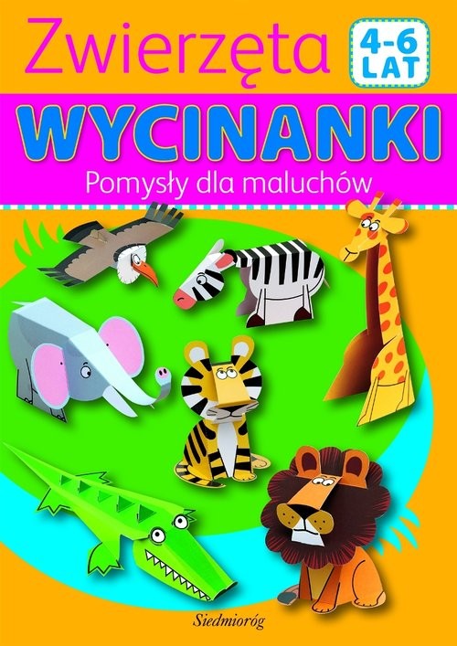 okładka Zwierzęta Pomysły dla maluchów Wycinanki 4-6 lat książka