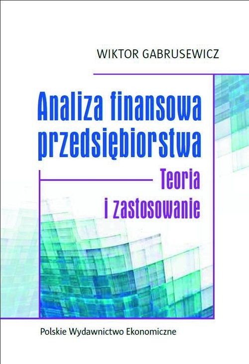 okładka Analiza finansowa przedsiębiorstwa Teoria i zastosowanie książka | Wiktor Gabrusewicz