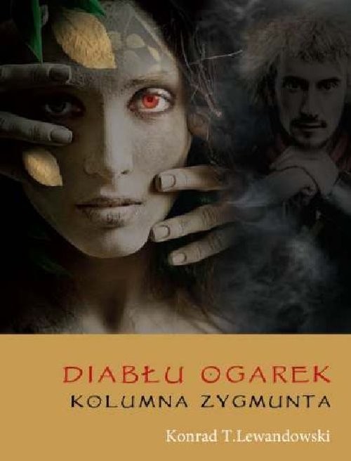 okładka Diabłu ogarek Kolumna Zygmunta książka | Konrad T. Lewandowski