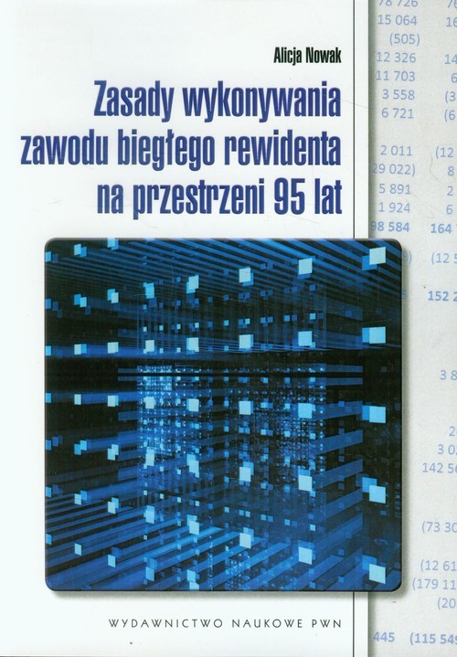 okładka Zasady wykonywania zawodu biegłego rewidenta na przestrzeni 95 lat książka | Alicja Nowak