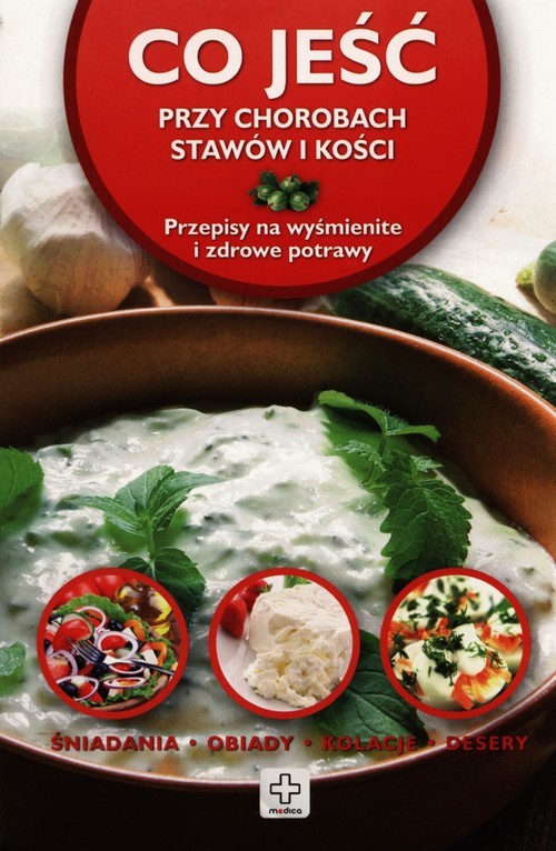 okładka Co jeść przy chorobach stawów i kości Przepisy na wyśmienite i zdrowe potrawy książka | Iwona Czarkowska