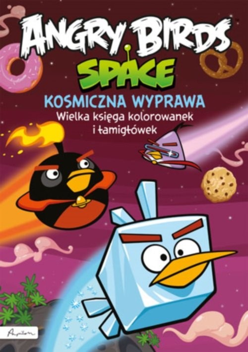 okładka Angry Birds Space Kosmiczna wyprawa Wielka księga kolorowanek i łamigłówek książka