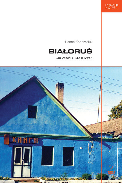 okładka Białoruś Miłość i marazm książka | Hanna Kondratiuk