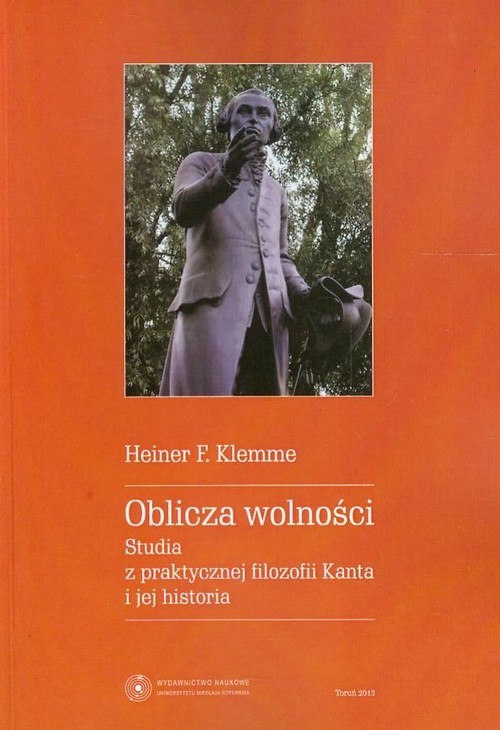 okładka Oblicza wolności Studia z praktycznej filozofii Kanta i jej historia książka | Heiner F. Klemme