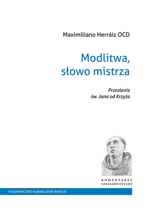okładka Modlitwa, słowo mistrza Przesłanie św. Jana od Krzyża książka | Herraiz Maximiliano