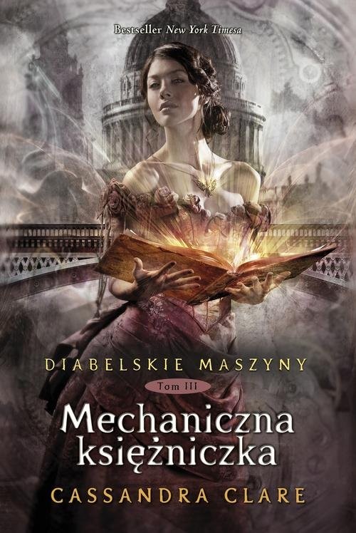 okładka Diabelskie maszyny Tom 3 Mechaniczna księżniczka książka | Cassandra Clare