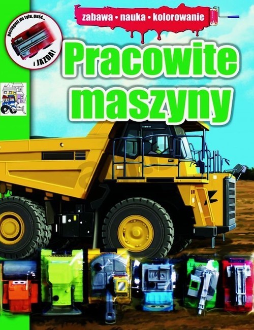 okładka Pracowite maszyny Zabawa nauka kolorowanie książka